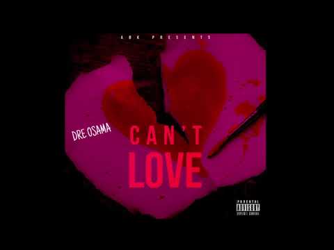 Dre Osama - Can’t Love (Official Audio)