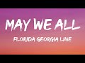 Florida Georgia Line May We All Ft Tim McGraw Lyrics