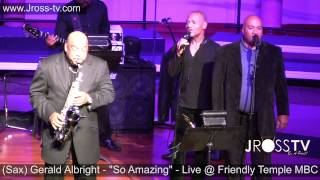 James Ross @ (Sax) Gerald Albright - "So Amazing" - @ FTMBC www.Jross-tv.com