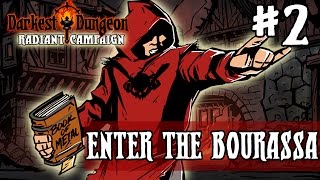 Darkest Dungeon Season 2 - ENTER THE BOURASSA - Episode 2