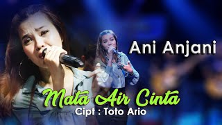 Download lagu Mata Air Cinta I Ani Anjani I KMS Production mp3 Download lagu Mata Air Cinta I Ani Anjani I KMS Production mp3