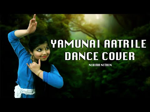 YAMUNAI AATRILE DANCE COVER || NIHIRA NITHIN {KAATHU}