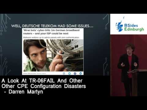 A Look At TR-06FAIL And Other CPE Configuration Disasters by Darren Martyn
