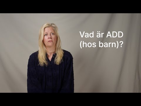 Vad är ADD (hos barn)?