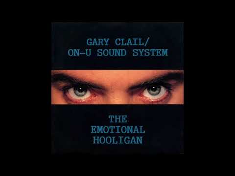 Gary Clail / On U Sound System - The Emotional Hooligan
