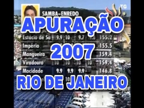 Apuração Carnaval Rio de Janeiro - 2007 (COMPLETA)