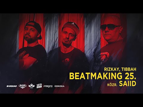 Rizkay, Tibbah - Beatmaking 25. (közr. Saiid) [Videóklip]