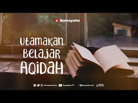 Utamakan Belajar Aqidah - Rumaysho TV