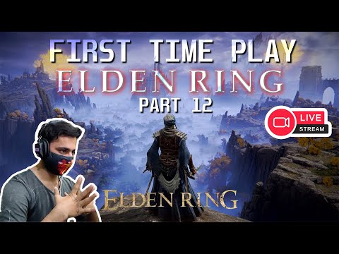 Let's Play The Elden Ring | Elden Ring Part 12 || Gamaniax