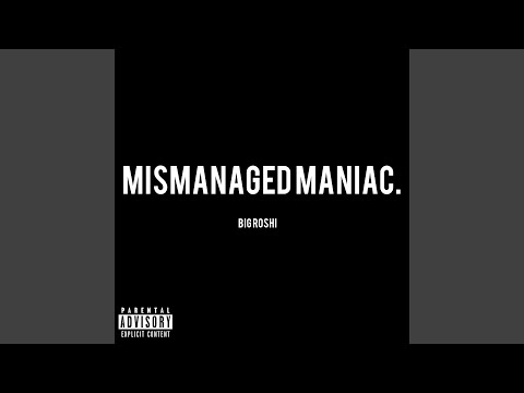 Mismanaged Maniac