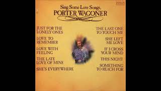 She Left Me Love ~ Porter Wagoner (1975)