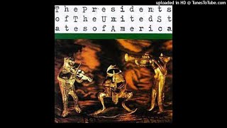The Presidents Of The United States Of America - Lump