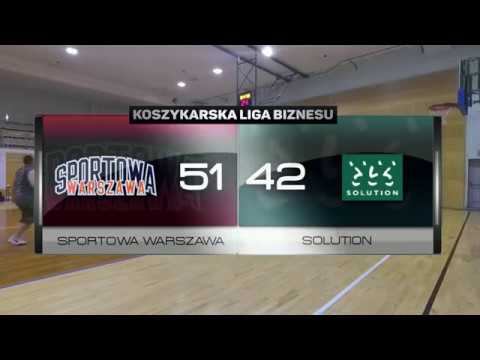 Sportowa Warszawa vs Solution - IX kolejka - I Liga Warszawa - Koszykarska Liga Biznesu