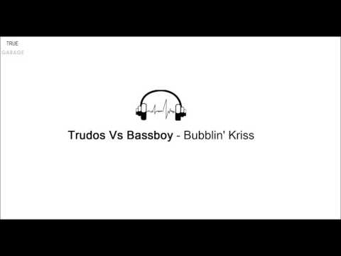 Trudos Vs Bassboy - Bubblin Kriss