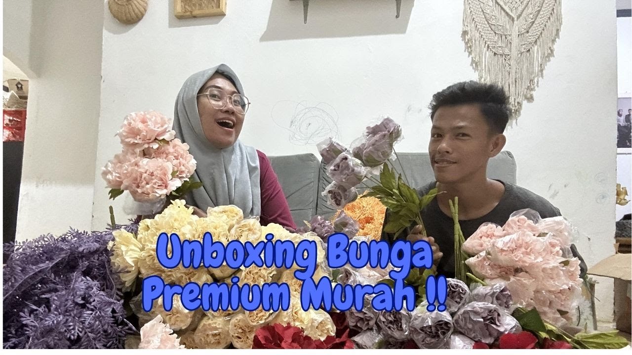 Unboxing Bunga Premium Murah !!