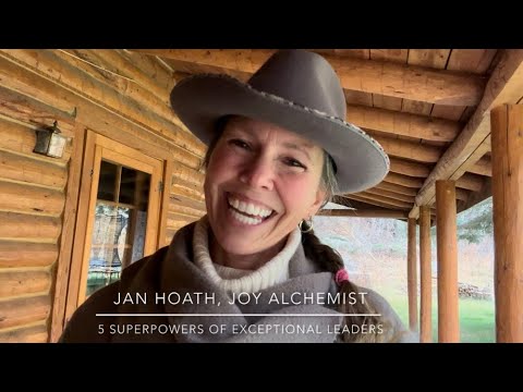 Jan Hoath On The 5 Hidden Superpowers of Exceptional Leaders