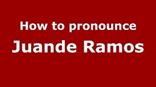 How to pronounce Juande Ramos