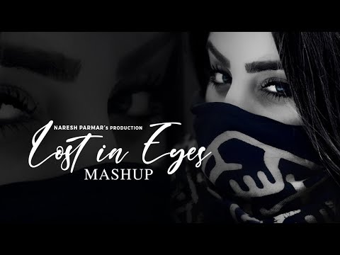 Lost in Eyes (Love Mashup) - Ankhiyaan | MitRaz, King, Sachet-Parampara, AP Dhillon | Naresh Parmar