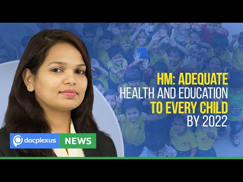 Adequate Health and Education to Every Child by 2022: Health Minister, And More