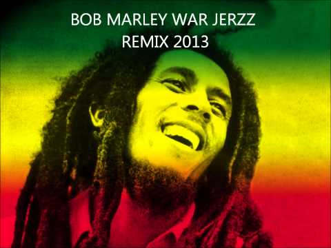 BOB MARLEY - WAR (JERZZ 2013 REMIX)