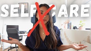 Why you're doing self care wrong