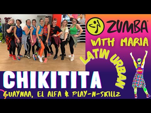 Guaynaa, El Alfa & Play N Skillz  - 🔥CHIKITITA🔥 - ZUMBA® Fitness - choreo by Maria - latin urban