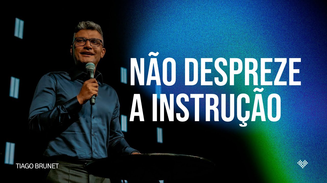 Tiago Brunet | Não despreze a instrução