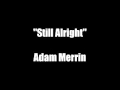 Still Alright - Adam Merrin.flv 