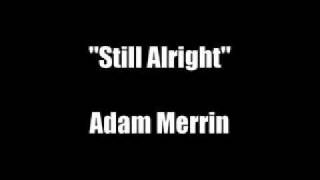 Still Alright - Adam Merrin.flv