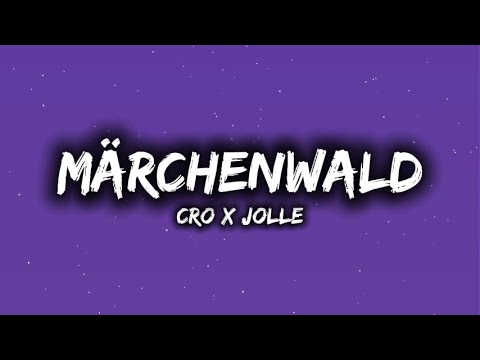 CRO x jolle - Märchenwald [LYRICS]