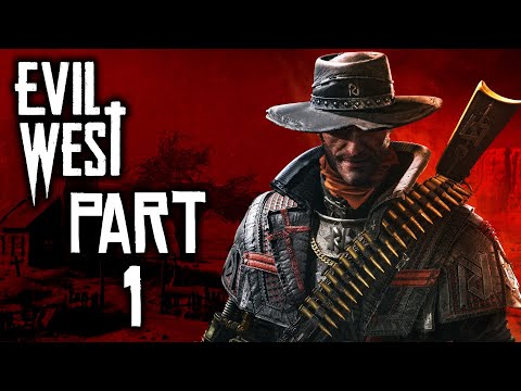 Evil West - Gameplay Walkthrough - Part 1 - "Missions 1-8"