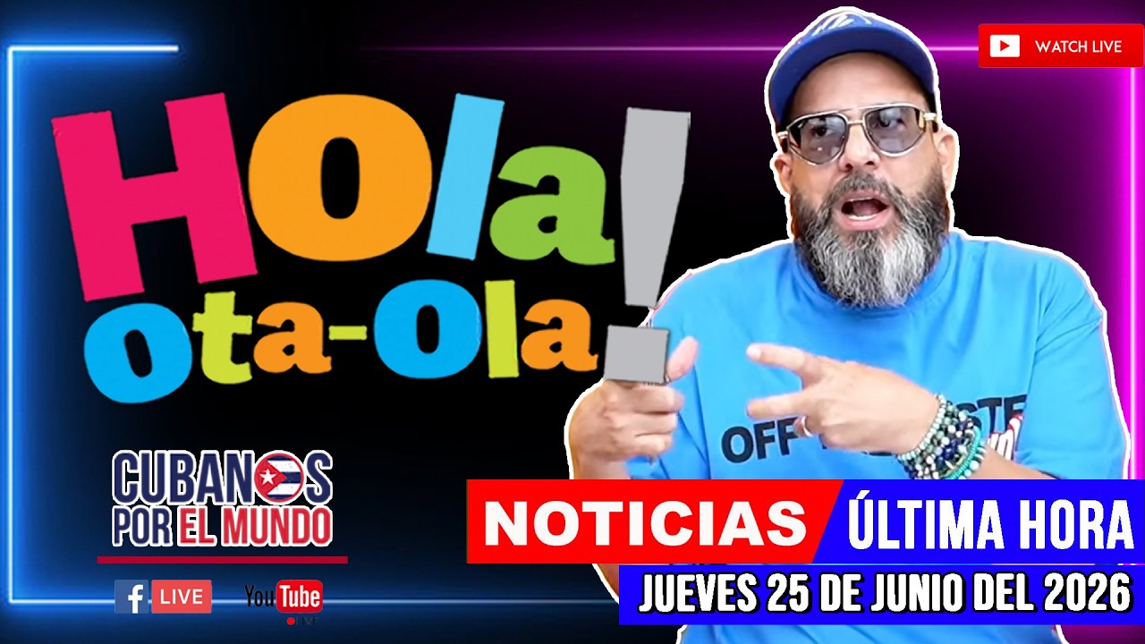 Alex Otaola en vivo, noticias de Cuba - Hola! Ota-Ola (jueves 25 de junio del 2026)