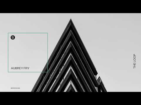 Aubrey Fry   The Loop The Extra Vaganza AF Mix