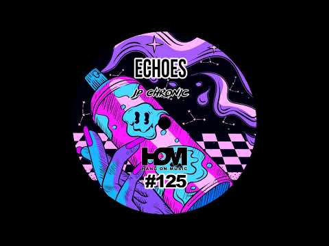 JP Chronic - Echoes (Original Mix)