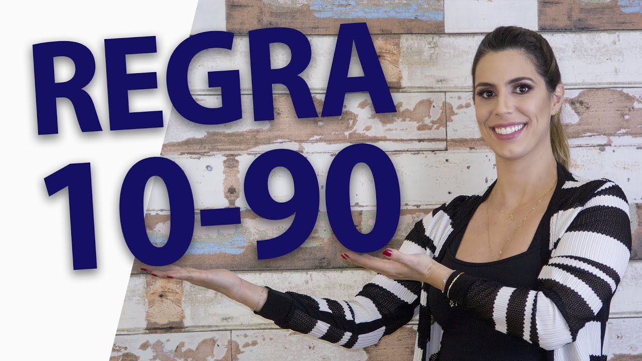 Regra 10/90 - Mude a sua realidade