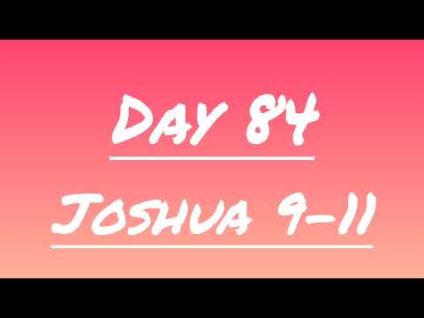 Day 84, Joshua 9-11 | Daily Bible Reading | Through the Bible in 1 Year | Faith's Bible Study.