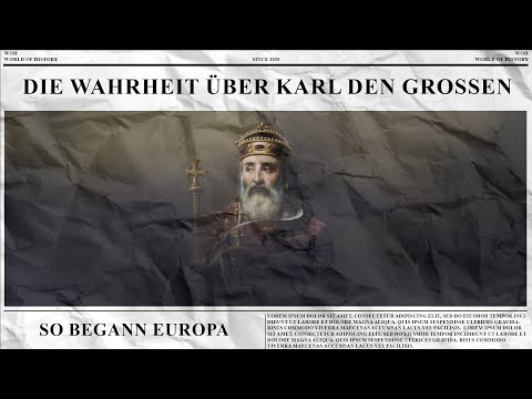 Der wahre Herrscher Europas | Karl der Große und das Erbe des Abendlands