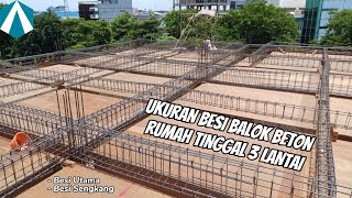 Ukuran besi balok beton untuk rumah tinggal 3 lantai