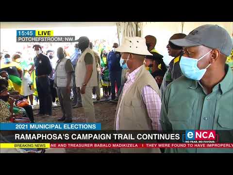 2021 Municipal Elections Ramaphosa leads campaign trail in North West