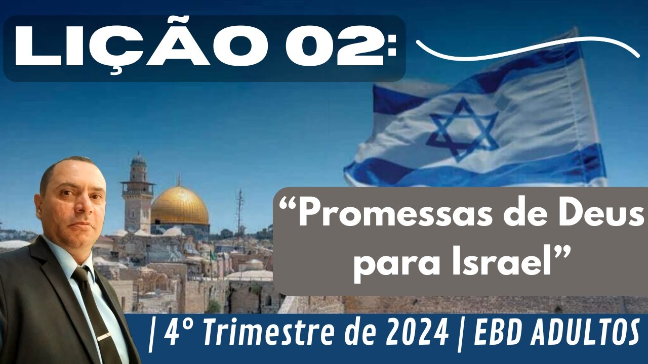 Lição 02: Promessas de Deus para Israel | 4° Trimestre de 2024 | EBD ADULTOS
