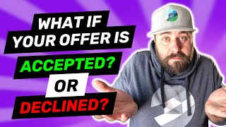 What to Do When Your Offer is Accepted or Declined