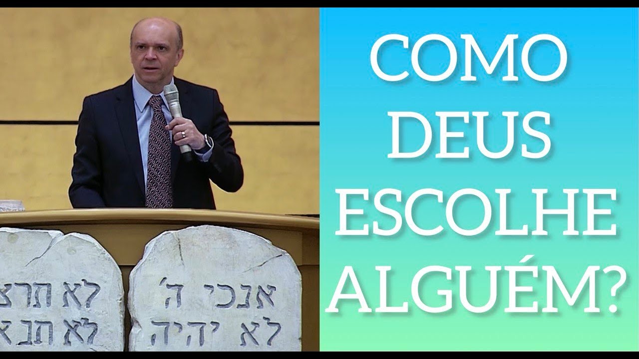 PORQUE DEUS ESCOLHE ALGUÉM?