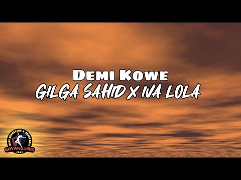 Gilga Sahid X Iva Lola - Demi Kowe (Lirik & Terjemahan)