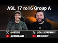 [ENG] AfreecaTV StarLeague(ASL) S17 Ro.16 Group A (Tastosis)