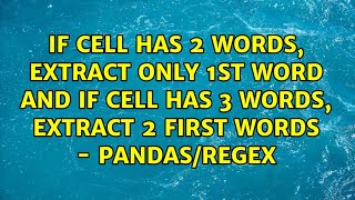 If cell has 2 words, extract only 1st word and if cell has 3 words, extract 2 first words -...