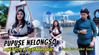 Download lagu Pupuse Nelongso - Arya Satria feat Intan Mandasari mp3
