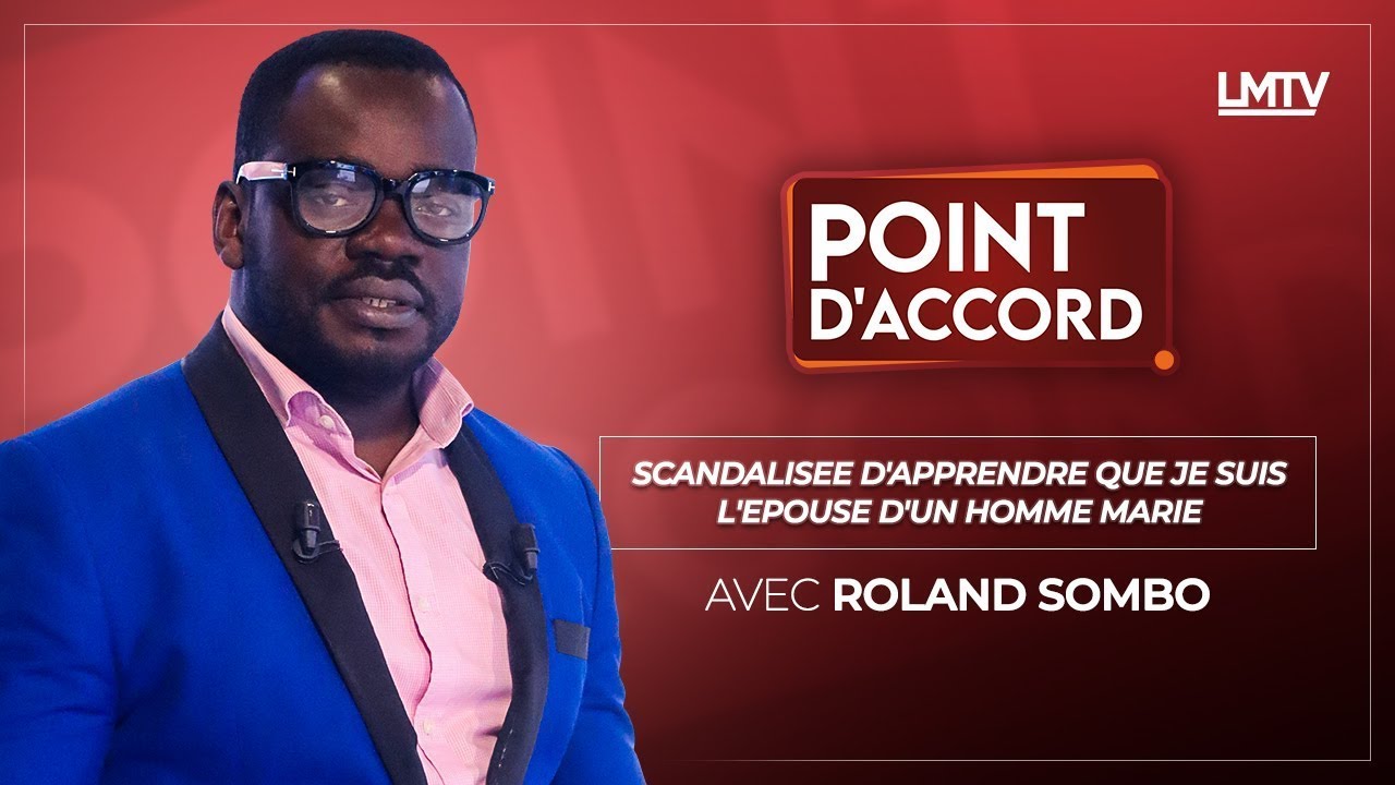 POINT D'ACCORD | SCANDALISEE D'APPRENDRE QUE JE SUIS L'EPOUSE D'UN HOMME MARIE. (REDIFFUSION)