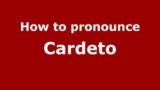 How to pronounce Cardeto