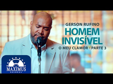 Gerson Rufino | Homem Invisível | (Maximus Records Video Oficial)