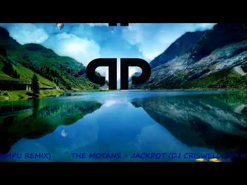 THE MOTANS - JACKPOT (DJ CRISWELL CIPI HAMPU REMIX)|EDIT, BASSBOSTED|